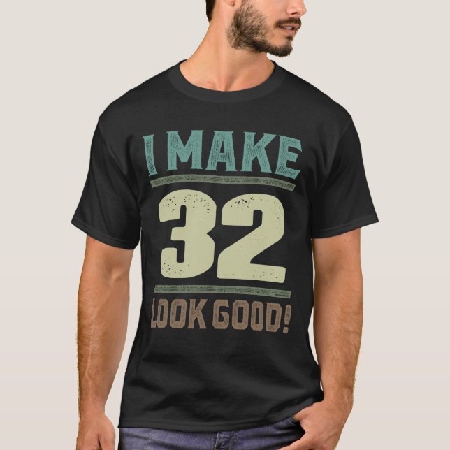 Jag gör 32 Bror! T Shirt (Framsida)