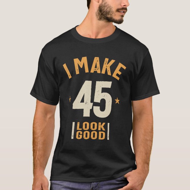 Jag gör 45 Bror - roligt 45:e födelsedagen T Shirt (Framsida)