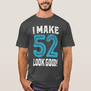Jag gör 52 Bra! T Shirt