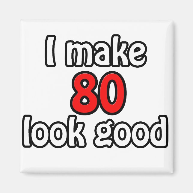 Jag gör 80 utseendet bra magnet (Framsidan)