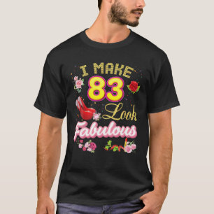 Jag gör 83 Se Fabulous 83Rd Grattis på födelsed T Shirt