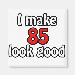 Jag gör 85 utseendet bra magnet