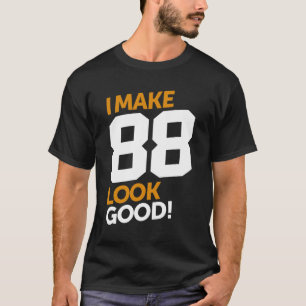 Jag gör 88 Se Bra! T Shirt
