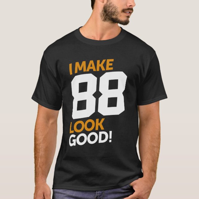 Jag gör 88 Se Bra! T Shirt (Framsida)