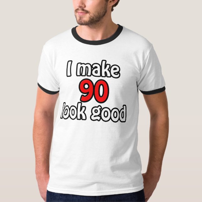 Jag gör 90 utseendet bra tee (Framsida)