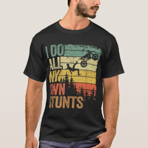 Jag gör alla mina egna stenar Motocross Biker Papp T Shirt