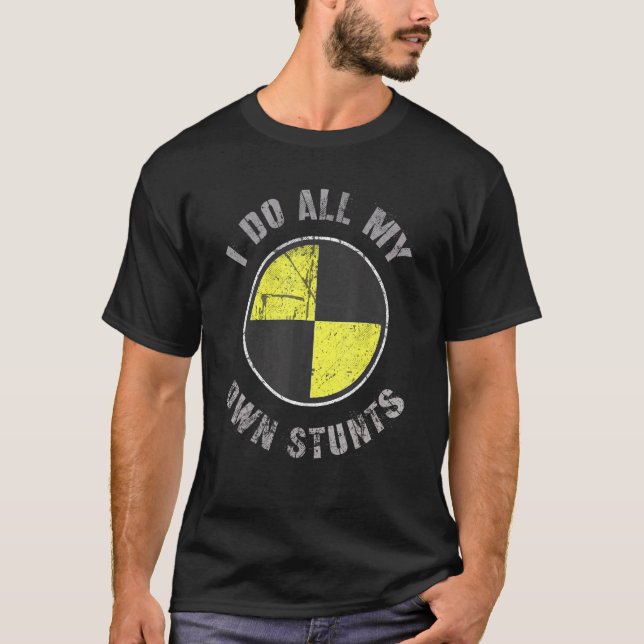 Jag gör alla mina egna stutter. Slumpmässiga gravi T Shirt (Framsida)