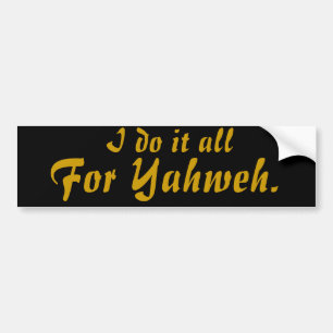 Jag gör allt det, för Yahweh. Bildekal