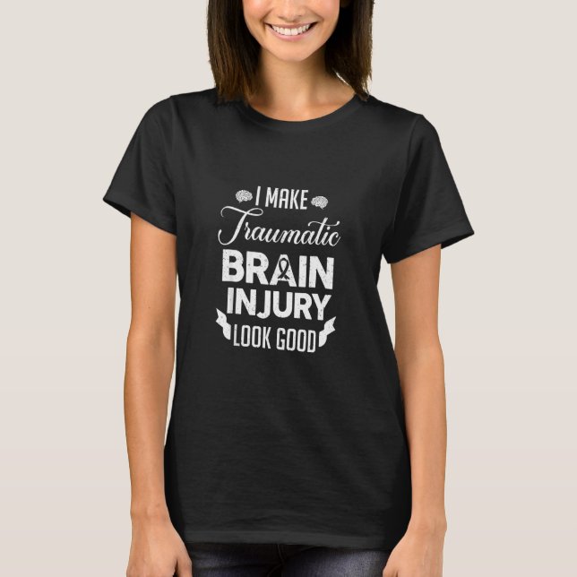 Jag gör att hjärnskada ser Bra Brain Surg T Shirt (Framsida)