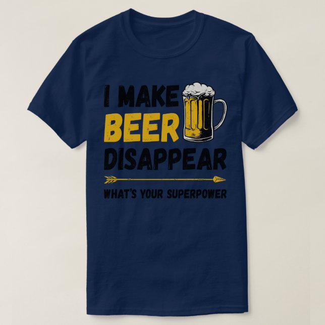 Jag gör att öl försvinner t shirt (Design framsida)