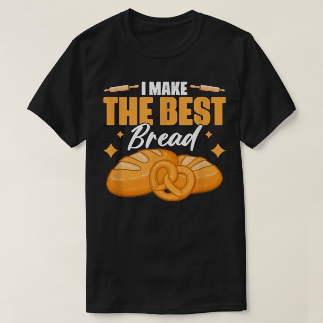 Jag gör bästa BreadBakery-bakverk till Bröd Ba T Shirt (Design framsida)