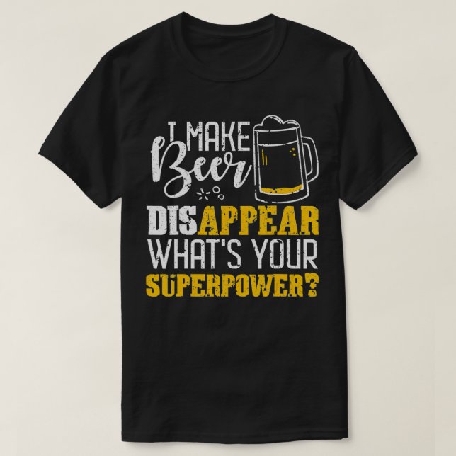Jag gör Beer synlig, vad är din supermakt? T Shirt (Design framsida)