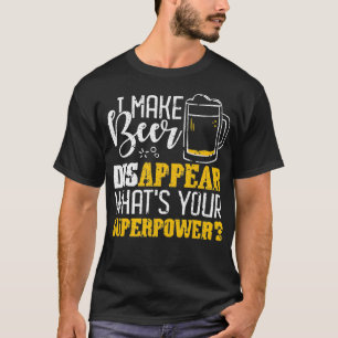 Jag gör Beer synlig, vad är din supermakt? T Shirt