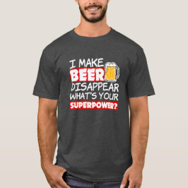 Jag gör Beer synlig vad som är din supermakt T-shirt