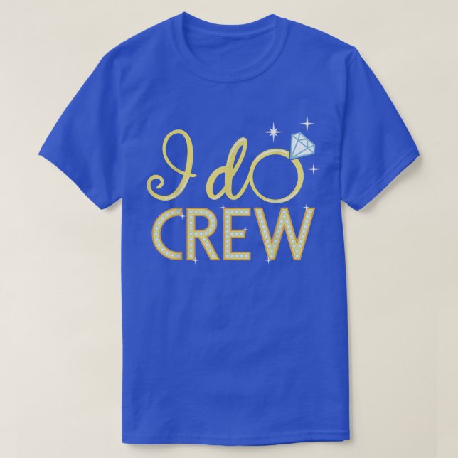 Jag gör besättning Bröllop Spenarbrud Brudpresente T Shirt (Design framsida)