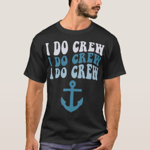 Jag Gör Brud Crew Bröllop Cruise Marin Syster Bach T Shirt