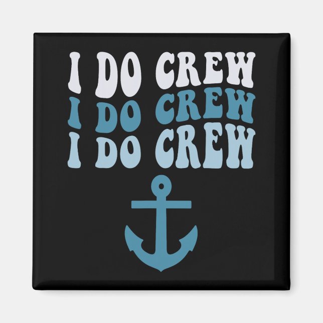 Jag Gör Brud Crew Sällskap Kryssning Marin Tema Si Magnet (Framsidan)