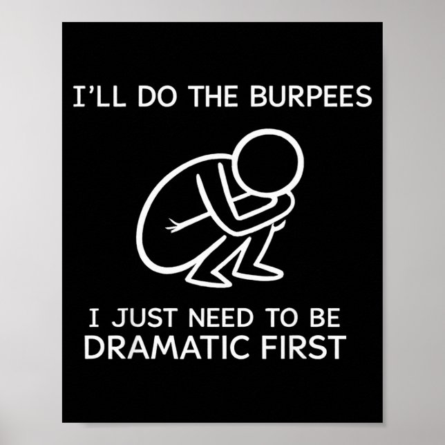 Jag Gör Burpees Jag Behöver Bara Vara Dramatisk Fö Poster (Framsidan)
