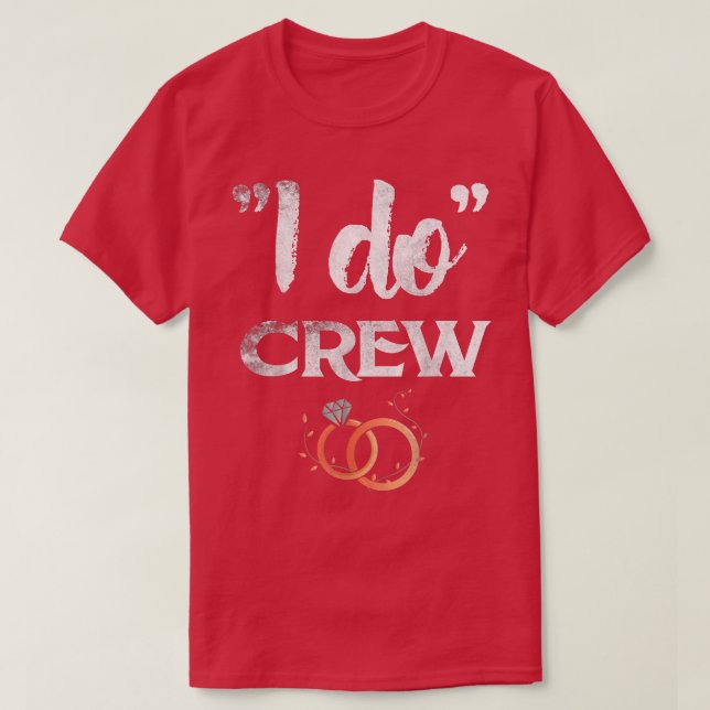 Jag gör Crew Bröllop Senterparty Brud och Brudgum  T Shirt (Design framsida)