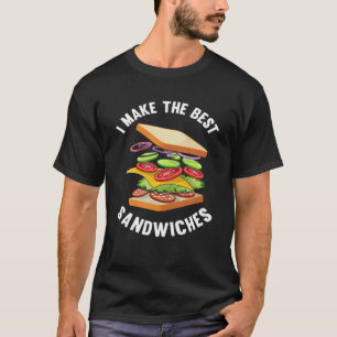 Jag gör de bästa sandwiches Sandwich Maker funny T Shirt