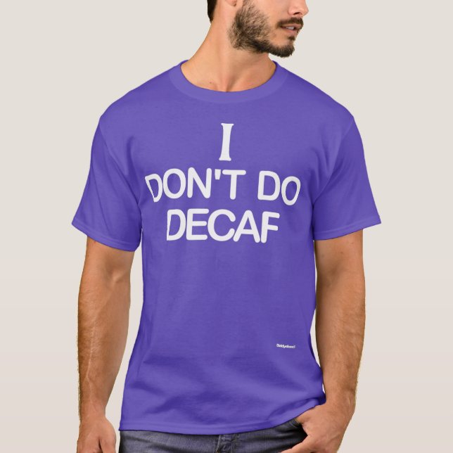 JAG GÖR DECAF COFFEE DRINKERS TEE (Framsida)