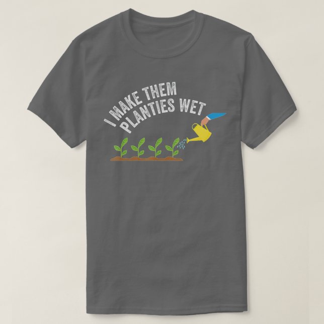 Jag gör dem till Planties Blöt T Shirt (Design framsida)