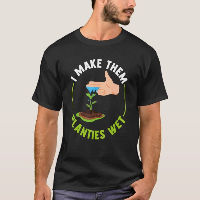 Jag gör dem till Planties Blöt T Shirt (Framsida)