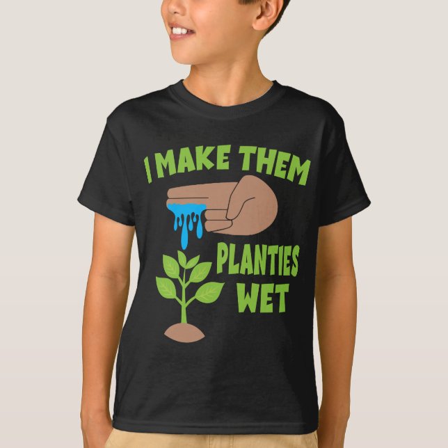 Jag gör dem till Planties Blöt T Shirt (Framsida)