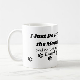 Jag gör det bara för pengarna. kaffemugg