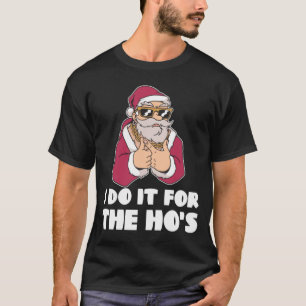 Jag gör det för att jultomten ska säga. t shirt