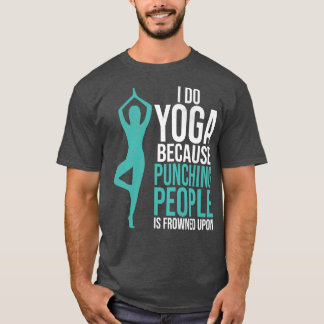 Jag gör det för att Slå folk är frodigt T Shirt