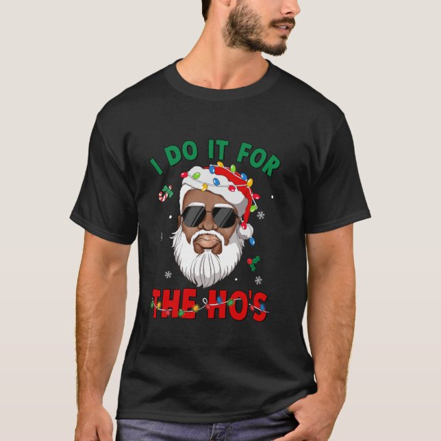 Jag gör det för den afrikanska amerikanska tomten  t shirt (Framsida)