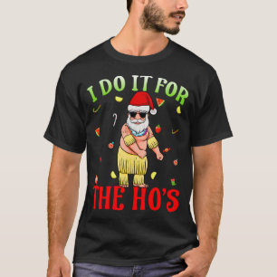 Jag gör det för den vackra sommarjultomten. t shirt