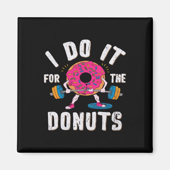 Jag gör det för Donuts Workout Magnet (Framsidan)