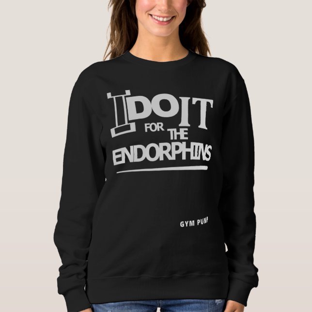 Jag Gör Det För Endorfinerna Träningsrus T Shirt (Framsida)