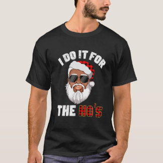 Jag gör det för Helgdag Mood Santa jul 2 T Shirt