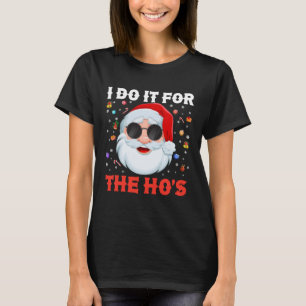 Jag gör det för Ho:s konstiga olämpliga jul T Shirt