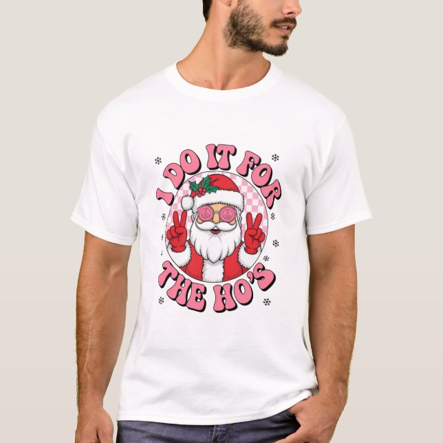 Jag gör det för Ho:s T Shirt (Framsida)