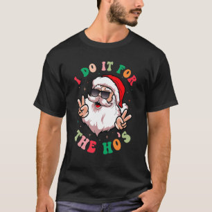 Jag gör det för Hos Retro Jultomten Groovy Chri T Shirt