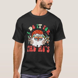 Jag gör det för Hos Retro Jultomten Groovy Chri T Shirt