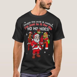 Jag gör det för Ho's Santa Funny Olämplig Chr T Shirt