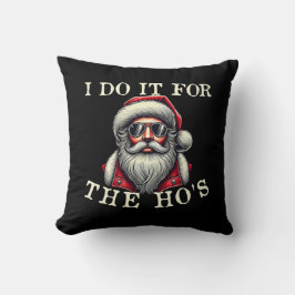 Jag gör det för Ho's - underbart olämpligt jultomt Kudde