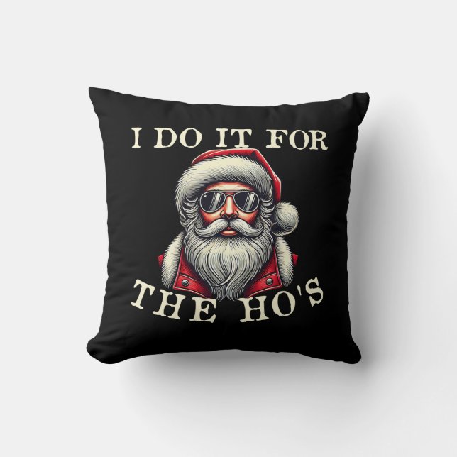 Jag gör det för Ho's - underbart olämpligt jultomt Kudde (Framsida)