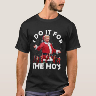 Jag gör det för Ho's vackra tomtskårdans Stil T Shirt