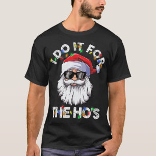 Jag gör det för jultomten i Ho. T Shirt