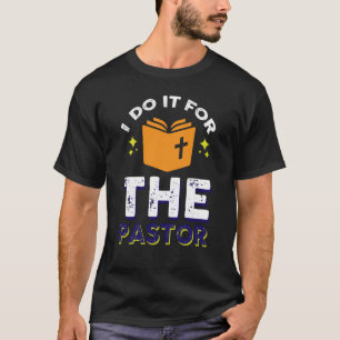 Jag gör det för pastor Preacher Clergy T Shirt