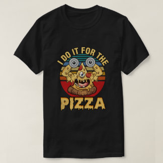 Jag gör det för Pizza T Shirt