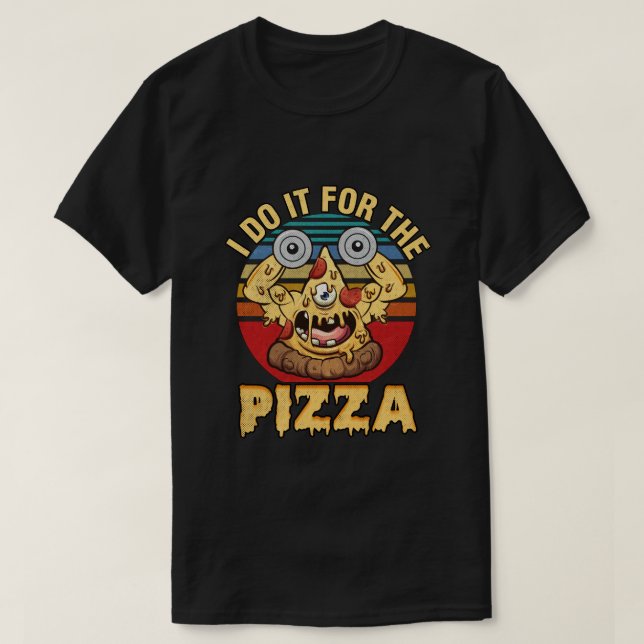 Jag gör det för Pizza T Shirt (Design framsida)