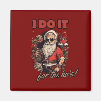 Jag gör det för stugan! Lustigt jultomte humor, to Magnet