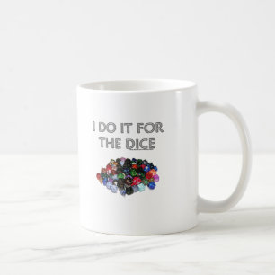 Jag gör det för tärningen (högnolla-tärningen kaffemugg